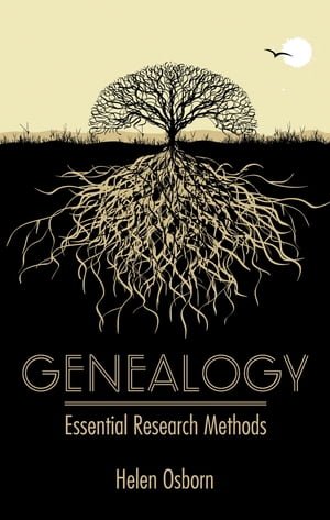 Genealogy: Essential Research Methods【電子書籍】[ Helen Osborn ]