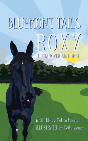 Bluemont Tails Roxy The Hanoverian Horse【電