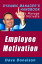 Employee Motivation: The Dynamic Manager’s Handbook On How To Manage And Motivate
