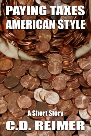 Paying Taxes, American Style (Short Story)