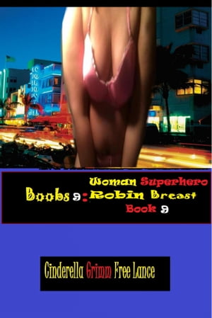 Boobs 9 Woman Superhero Robin Breast Book 9Żҽҡ[ Cinderella Grimm Free Man ]