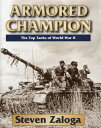 ŷKoboŻҽҥȥ㤨Armored Champion The Top Tanks of World War IIŻҽҡ[ Steven Zaloga, Author of The Kremlin's Nuclear Sword: The Rise and Fall of Russia's Strate ]פβǤʤ4,165ߤˤʤޤ