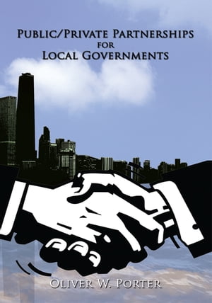 ŷKoboŻҽҥȥ㤨Public/Private Partnerships for Local GovernmentsŻҽҡ[ Oliver W. Porter ]פβǤʤ552ߤˤʤޤ