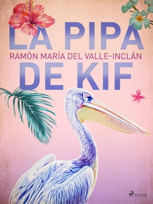 La pipa de Kif【電子書籍】[ Ram?n Mar?a del Valle-Incl?n ]