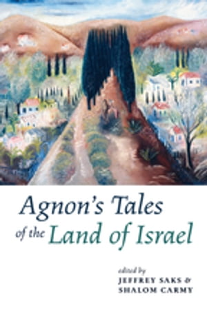 Agnon’s Tales of the Land of Israel