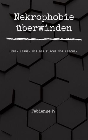 Nekrophobie ?berwinden Leben lernen mit der Furcht vor Leichen