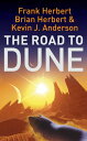 The Road to Dune New stories, unpublished extracts and the publication history of the Dune novels