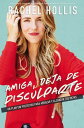 Amiga, deja de disculparte Un plan sin pretextos para abrazar y alcanzar tus metas【電子書籍】 Rachel Hollis