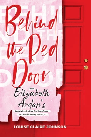 Behind the Red Door How Elizabeth Arden’s Lega