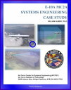 E-10A MC2A Systems Engineering Case Study: The E-10 Story, Systems Engineering Principles, Multi-role Military Aircraft for AWACS Duty