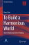 To Build a Harmonious World