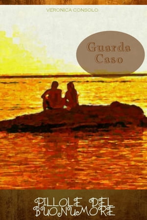 GUARDA CASO【電子書籍】 Veronica Consolo