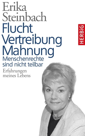 Flucht, Vertreibung, Mahnung