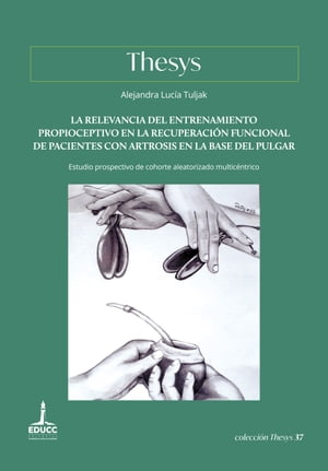 La relevancia del entrenamiento propioceptivo en la recuperación funcional de pacientes con artrosis en la base del pulgar