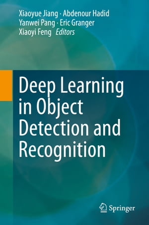 Deep Learning in Object Detection and Recognition【電子書籍】
