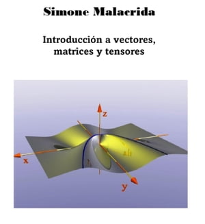 Introducción a vectores, matrices y tensores