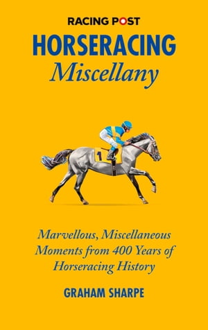 The Racing Post Horseracing Miscellany