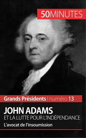 John Adams et la lutte pour l'indépendance