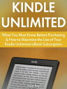 Kindle Unlimited: What You Must Know Before Purchasing How to Maximize the Use of Your Kindle Unlimited eBook Subscription【電子書籍】 Fred Rey