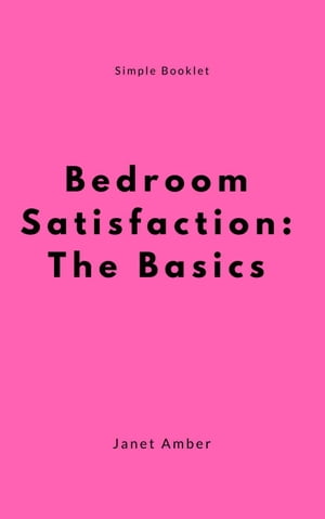 Bedroom Satisfaction: The Basics