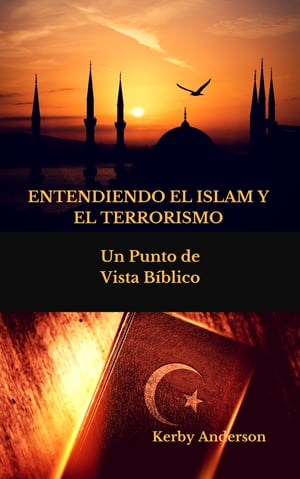 ENTENDIENDO EL ISLAM Y EL TERRORISMO Un Punto de Vista B?blico por