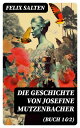 Die Geschichte von Josefine Mutzenbacher (Buch 1 2) Die Memoiren einer Wienerischen Dirne von ihr selbst erz hlt Meine 365 Liebhaber【電子書籍】 Felix Salten