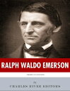 American Legends: The Life of Ralph Waldo Emerson【電子書籍】[ Charles River Editors ]