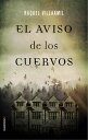 El aviso de los cuervos【電子書籍】 Raquel Villaamil