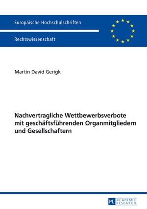 Nachvertragliche Wettbewerbsverbote mit geschaeftsfuehrenden Organmitgliedern und Gesellschaftern