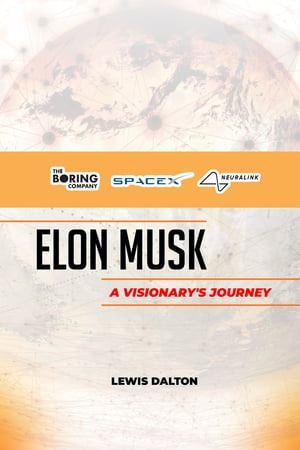 Elon Musk A Visionary's Journey【電子書籍