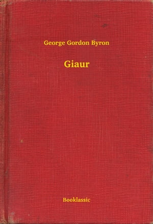 GiaurŻҽҡ[ George Gordon Byron ]