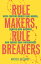 Rule Makers, Rule Breakers