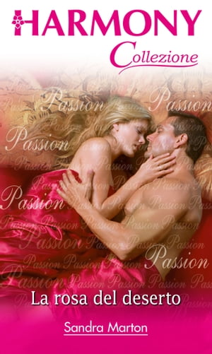 La rosa del deserto Harmony Collezione【電子書籍】[ Sandra Marton ]