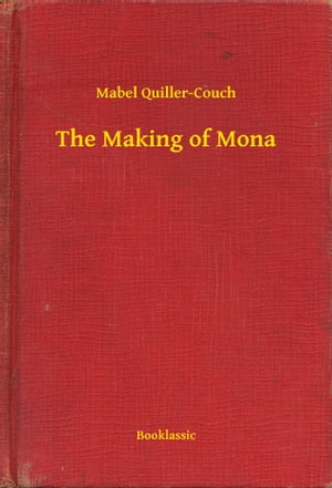 The Making of Mona【電子書籍】[ Mabel Quil