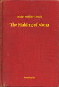 The Making of Mona【電子書籍】[ Mabel Quil