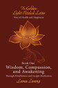 Book One: Wisdom, Compassion, and Awakening Through Mindfulness and Insight Meditation【電子書籍】 Lama Losang