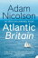 Atlantic Britain: The Story of the Sea a Man and a Ship