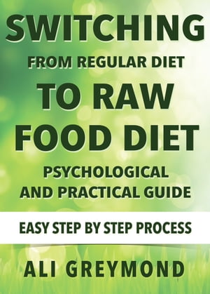 Switching From Regular Diet To Raw Food Diet