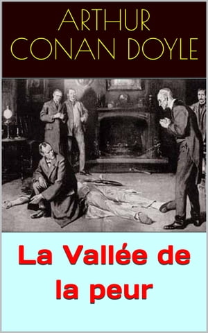 La Vall?e de la peur【電子書籍】[ Arthur Conan Doyle ]