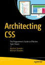 Architecting CSS The Programmer’s Guide to Effective Style Sheets