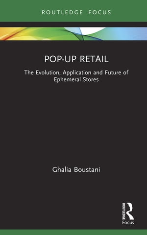Pop-Up Retail The Evolution, Application and Fut