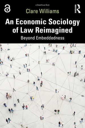 An Economic Sociology of Law Reimagined