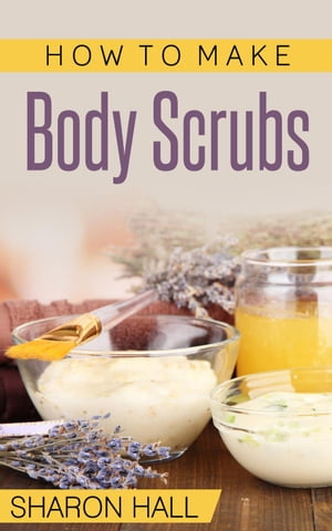 How To Make Body Scrubs Skin Care Guides, #3【