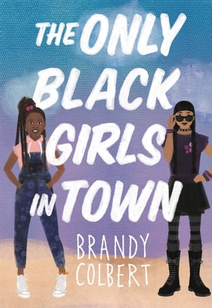 The Only Black Girls in Town【電子書籍】[ 