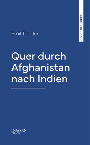 Quer durch Afghanistan nach Indien【電子書籍】[ Emil Trinkler ]