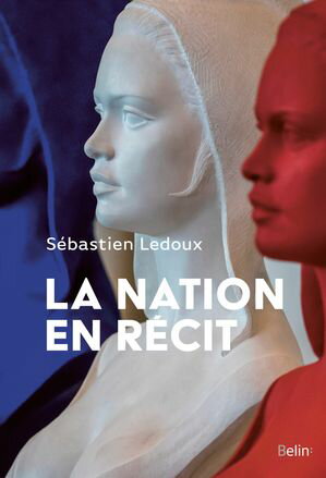 La nation en r?cit【電子書籍】[ S?bastien Ledoux ]