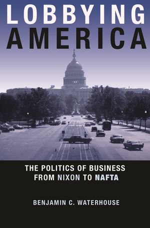 Lobbying America The Politics of Business from N