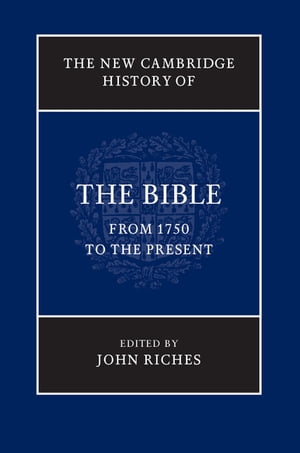The New Cambridge History of the Bible: Volume 4, From 1750 to the PresentŻҽҡ