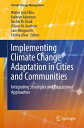 Implementing Climate Change Adaptation in Cities and Communities Integrating Strategies and Educational Approaches【電子書籍】