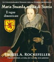 Maria Stuarda regina di Scozia: il regno dimenticato【電子書籍】[ Laurel A. Rockefeller ]